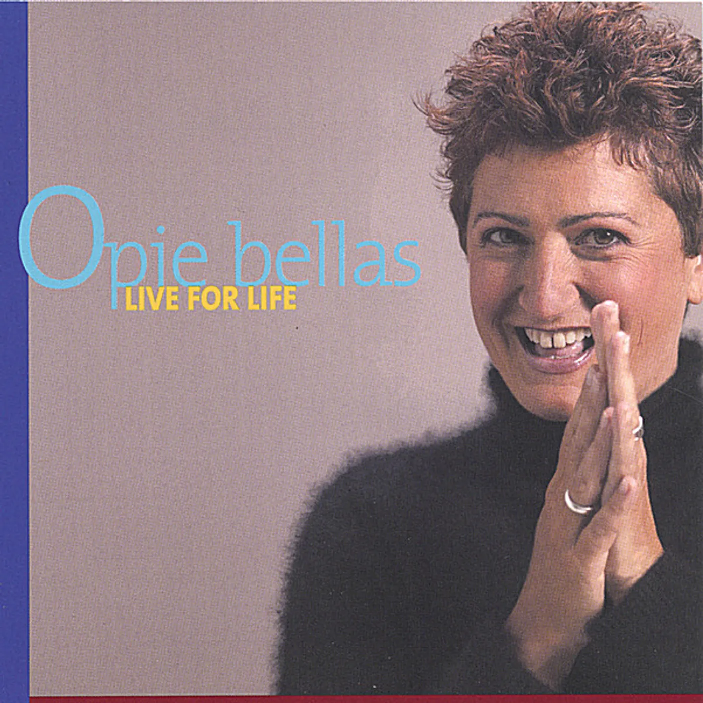 Opie Bellas LIVE FOR LIFE CD