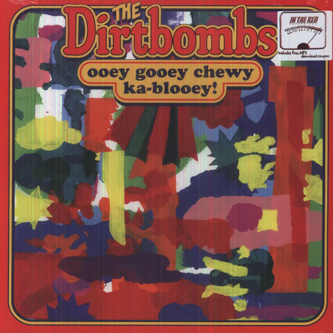 The Dirtbombs OOEY GOOEY CHEWY KA-BLOOEY Vinyl Record