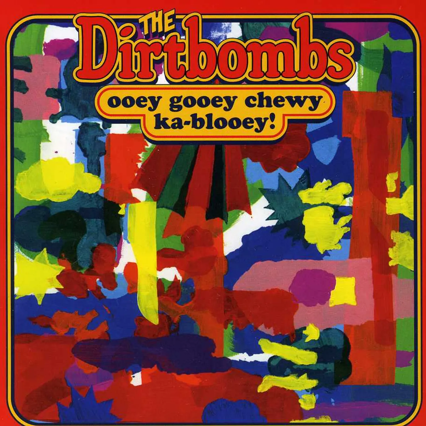 The Dirtbombs OOEY GOOEY CHEWY KA-BLOOEY CD