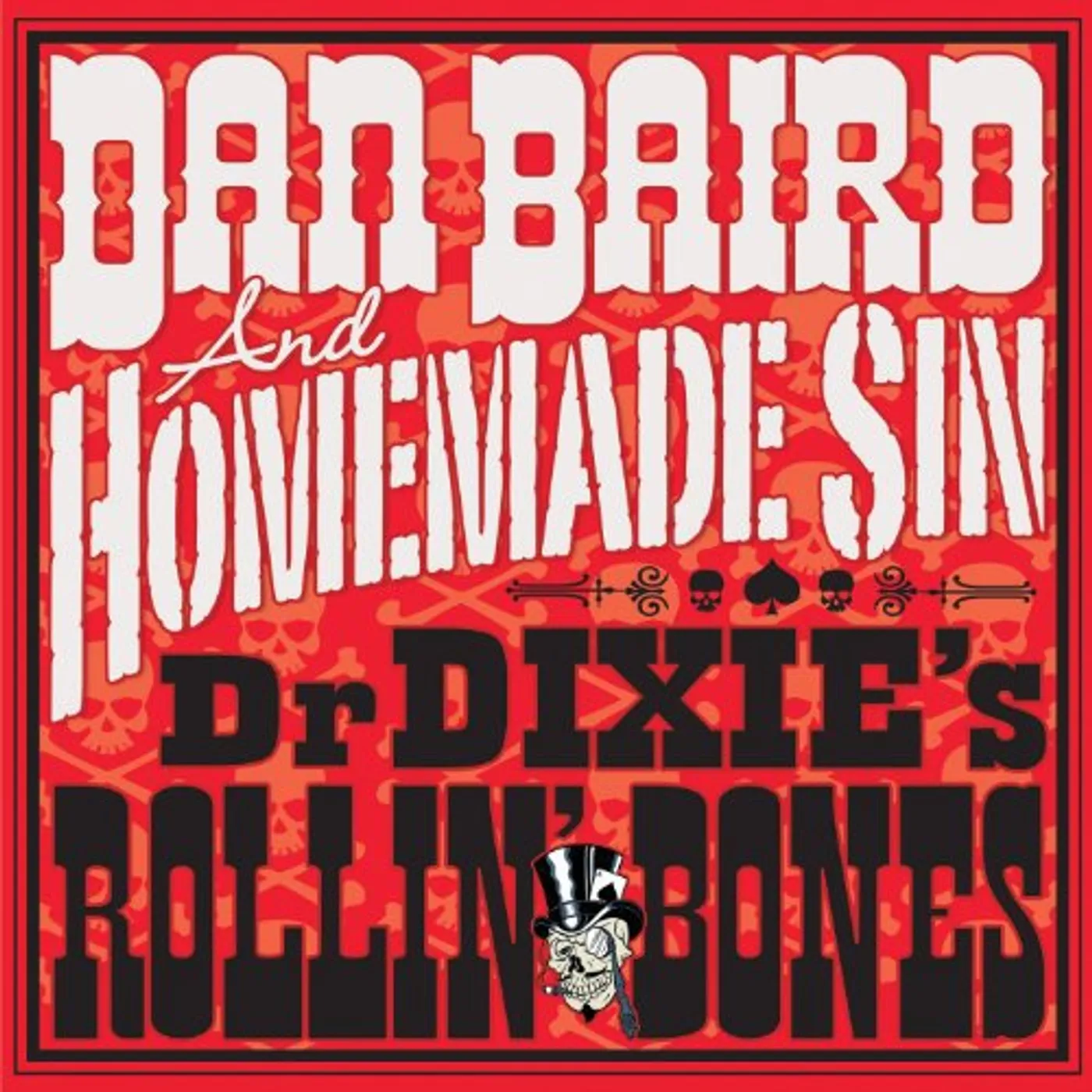 Dan Baird and Homemade Sin DR DIXIE'S ROLLIN BONES Vinyl Record