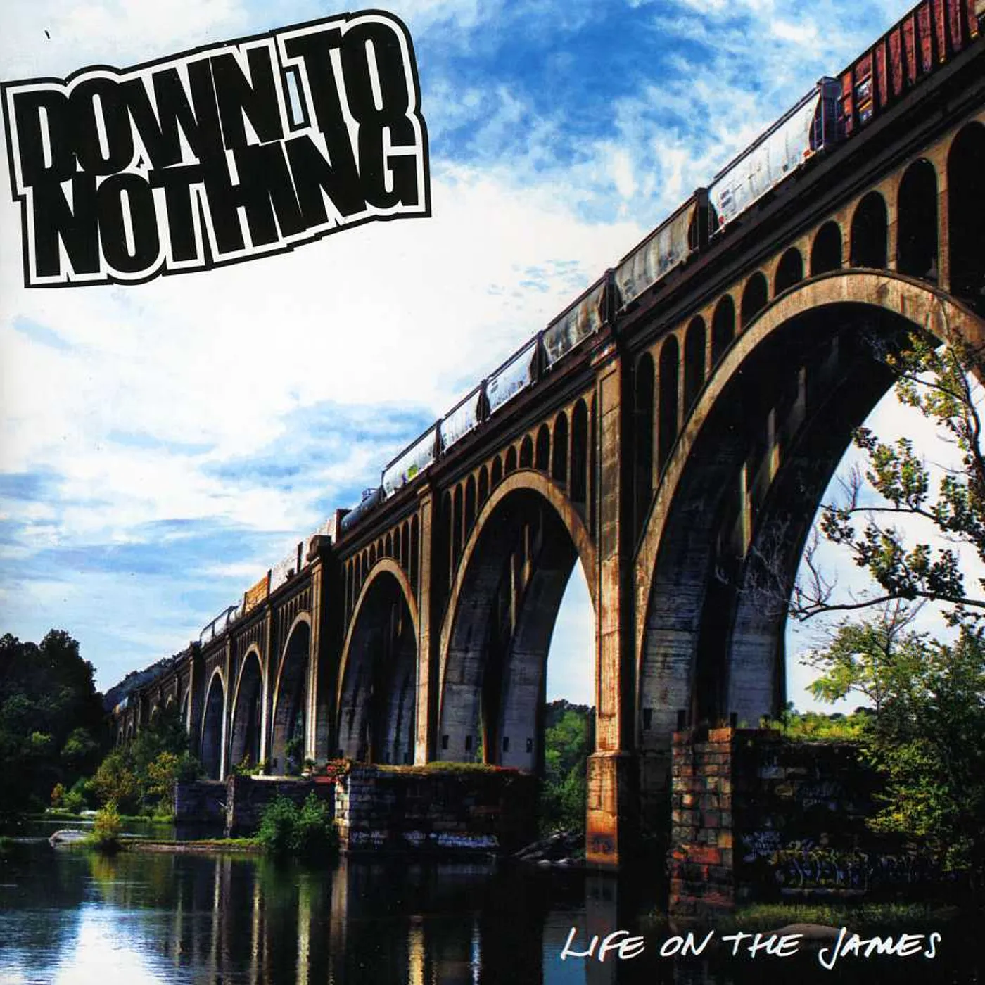 Down To Nothing LIFE ON THE JAMES CD