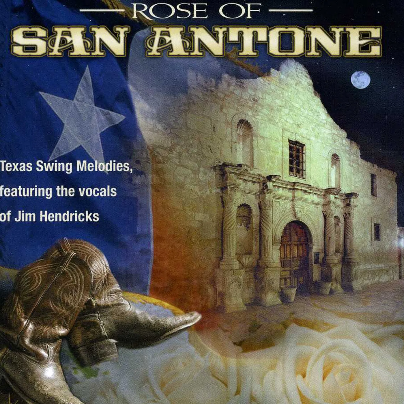 Jim Hendricks ROSE OF SAN ANTONE: CLASSIC TEXAS SWING MELODIES CD