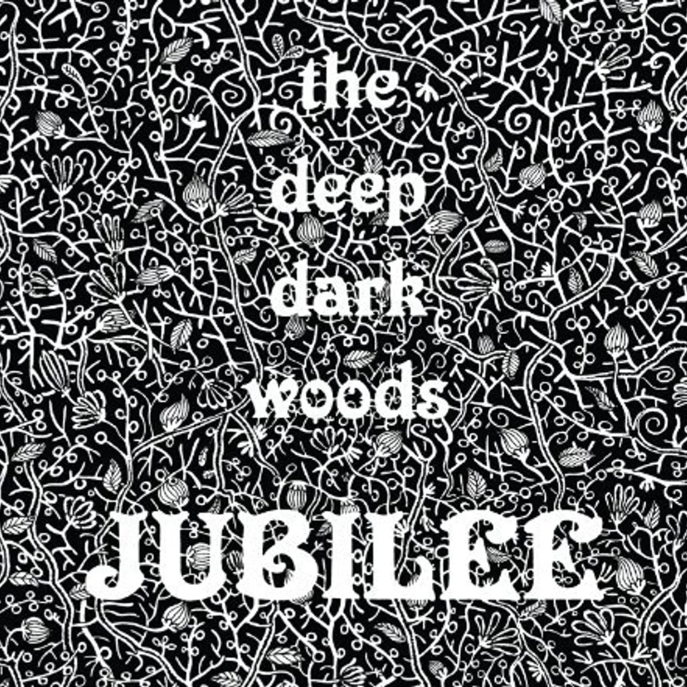 The Deep Dark Woods  JUBILEE Vinyl Record