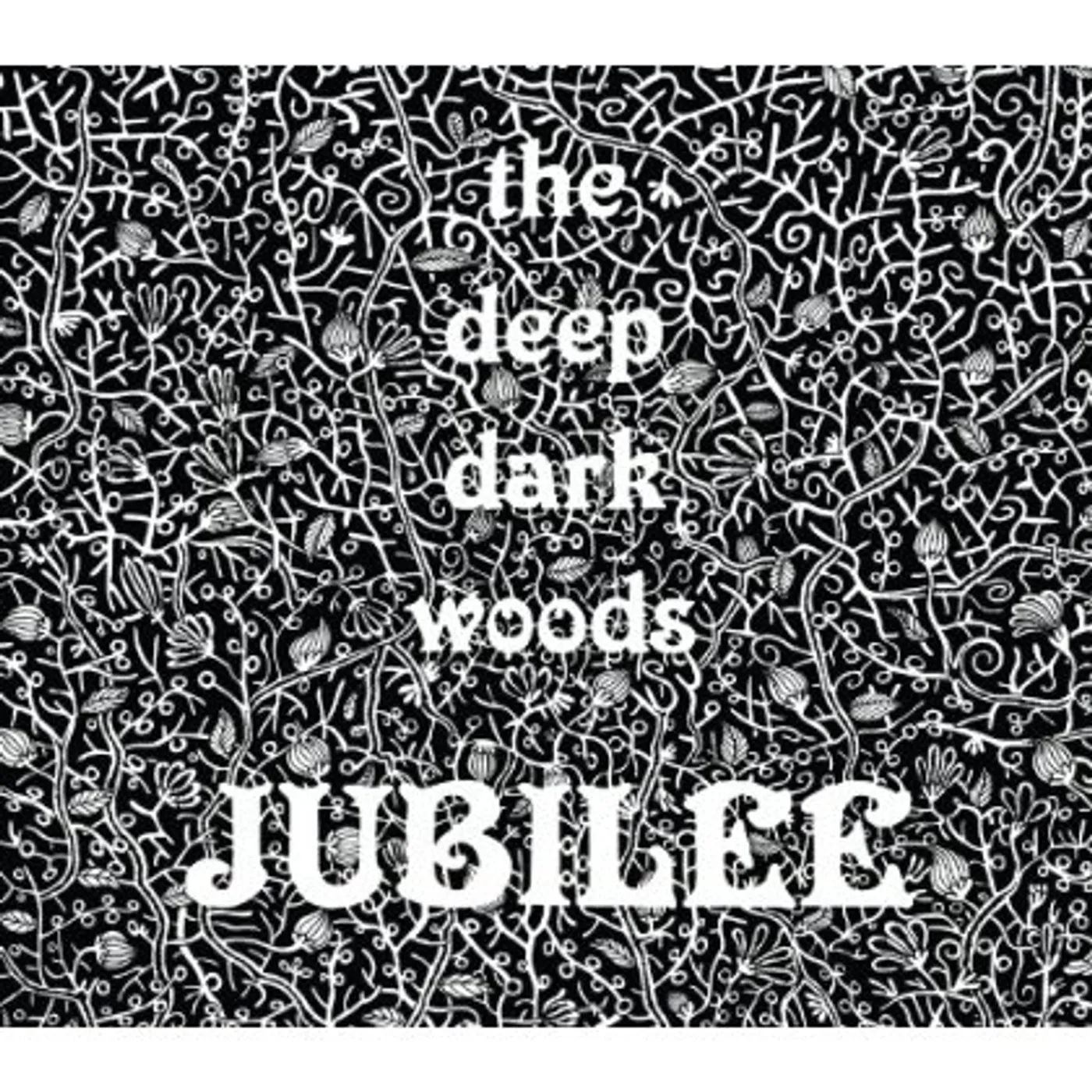 The Deep Dark Woods  JUBILEE CD