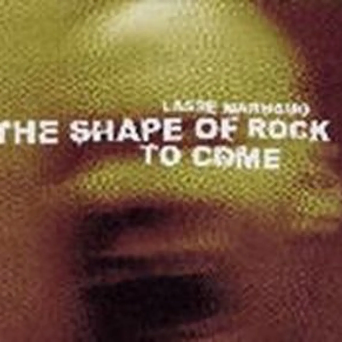 Lasse Marhaug SHAPE OF ROCK TO COME CD