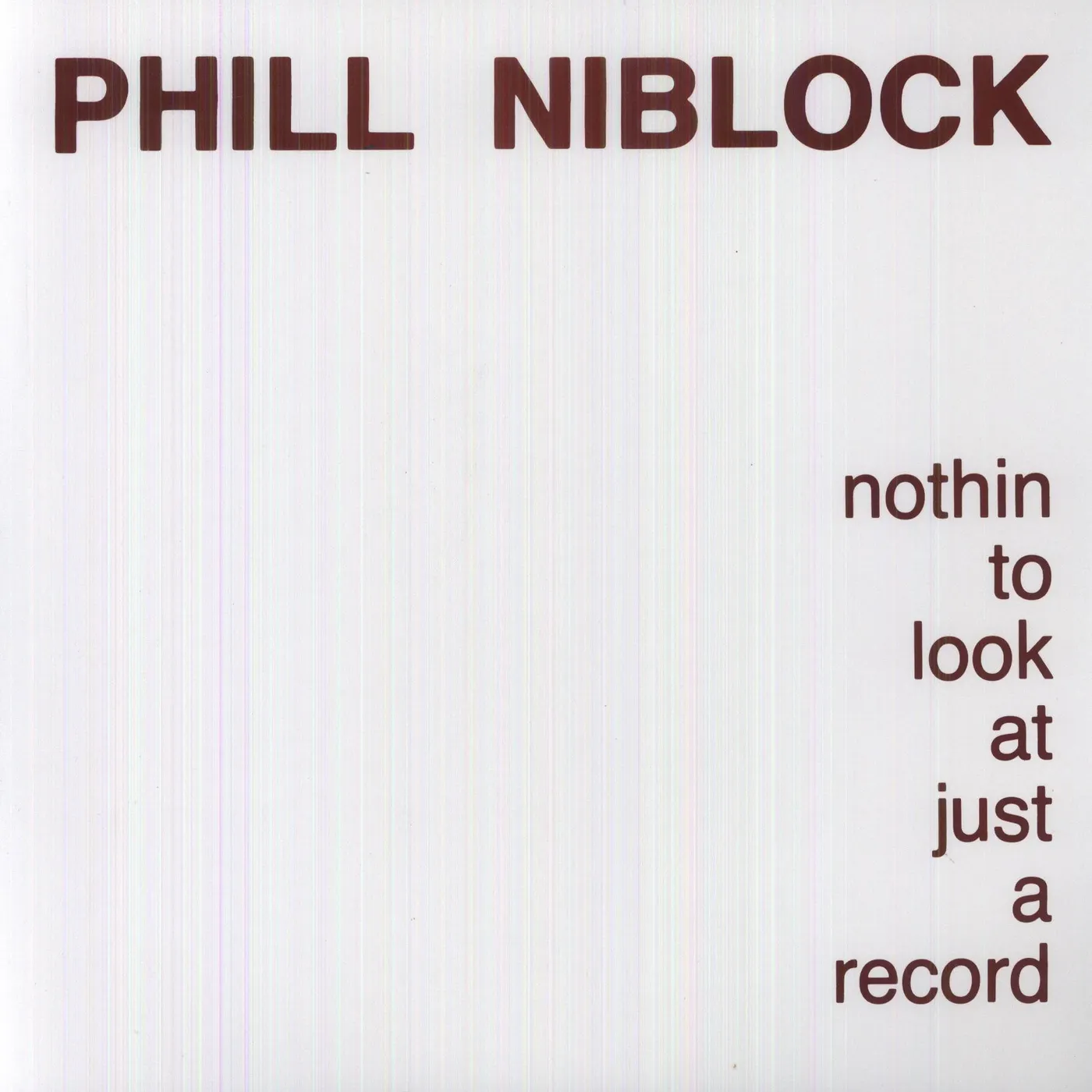 Phill Niblock NOTHIN TO LOOK AT JUST A RECORD Vinyl Record