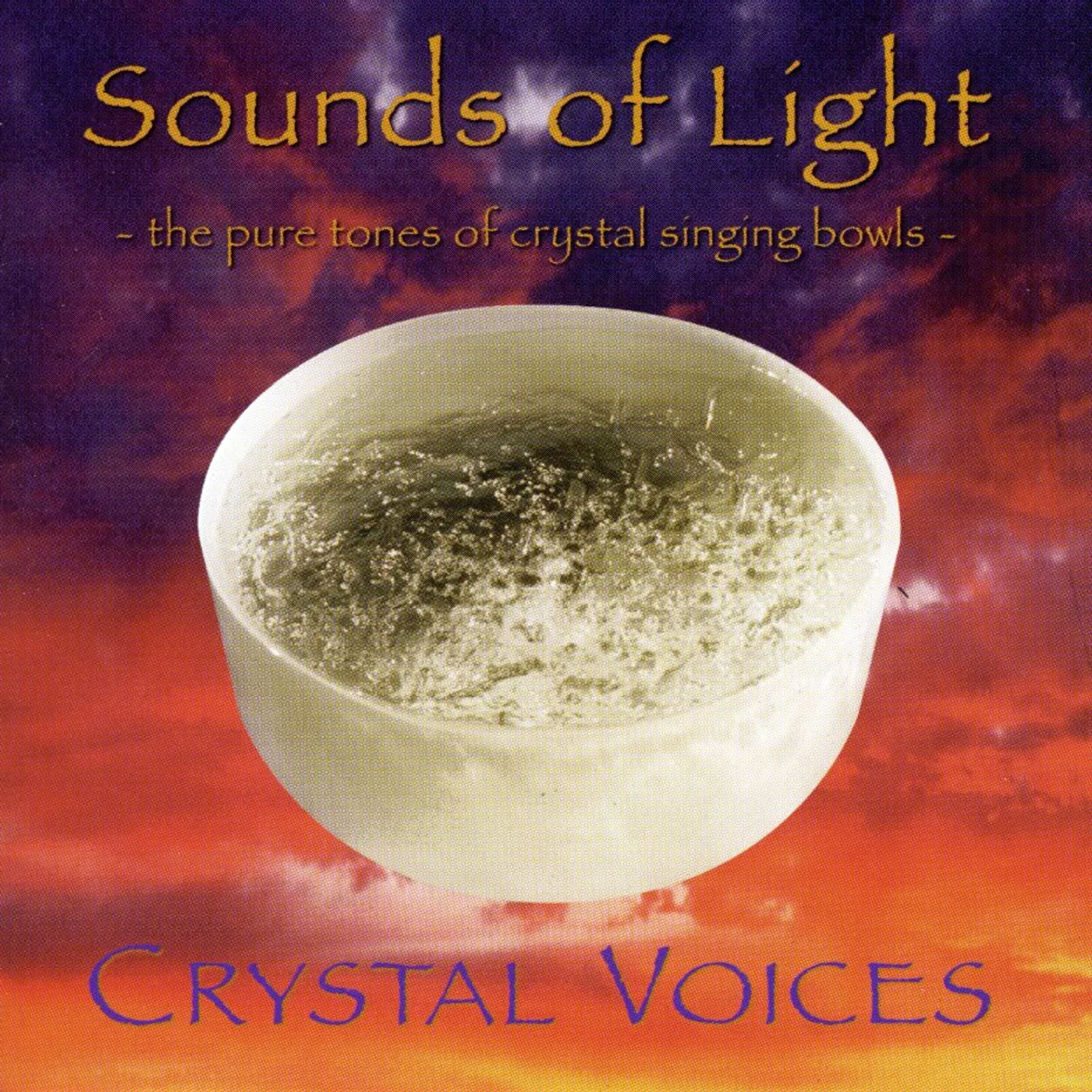 Crystal Voices SOUNDS OF LIGHT: PURE TONES CRYSTAL SINGING BOWLS CD