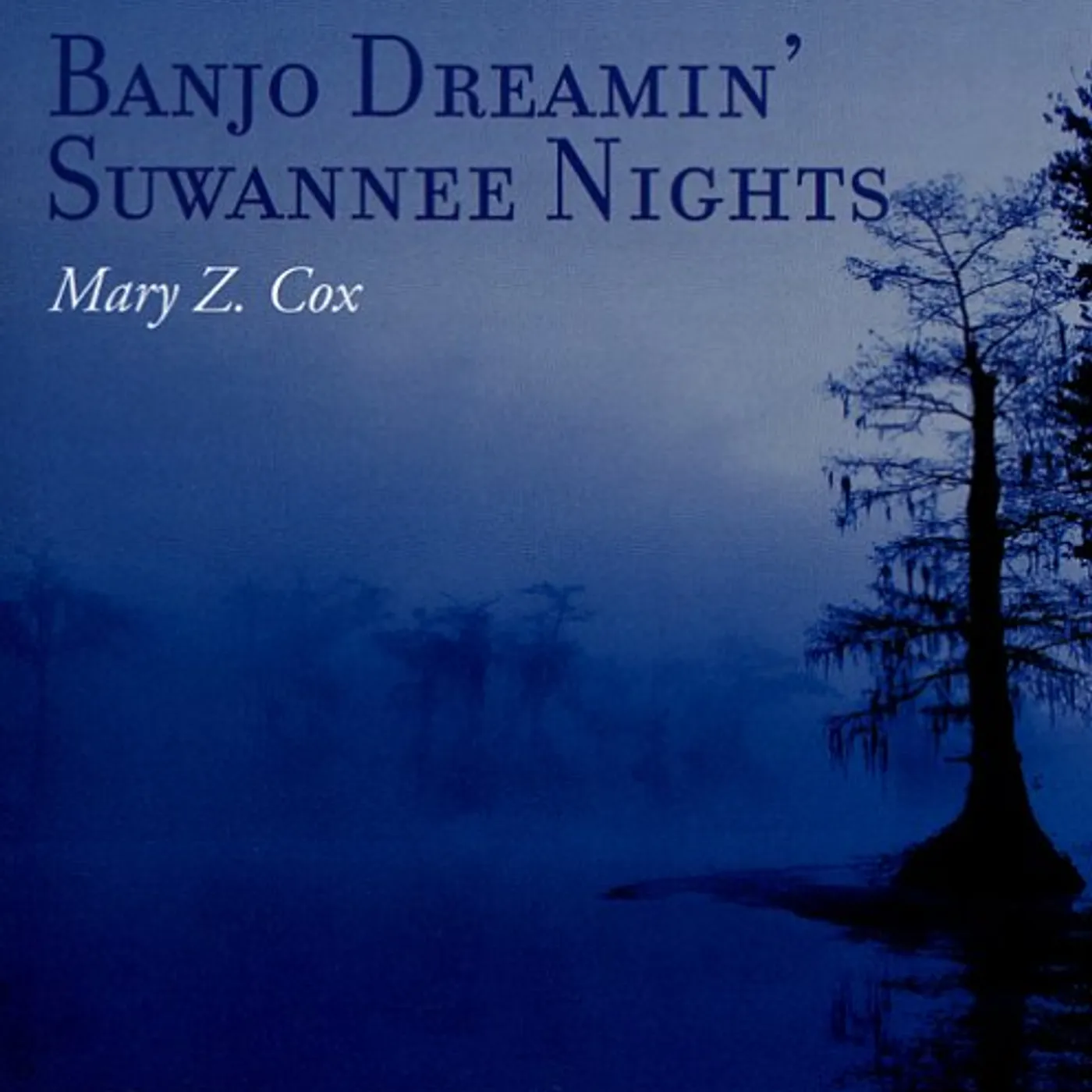 Mary Z. Cox BANJO DREAMIN SUWANNEE NIGHTS CD