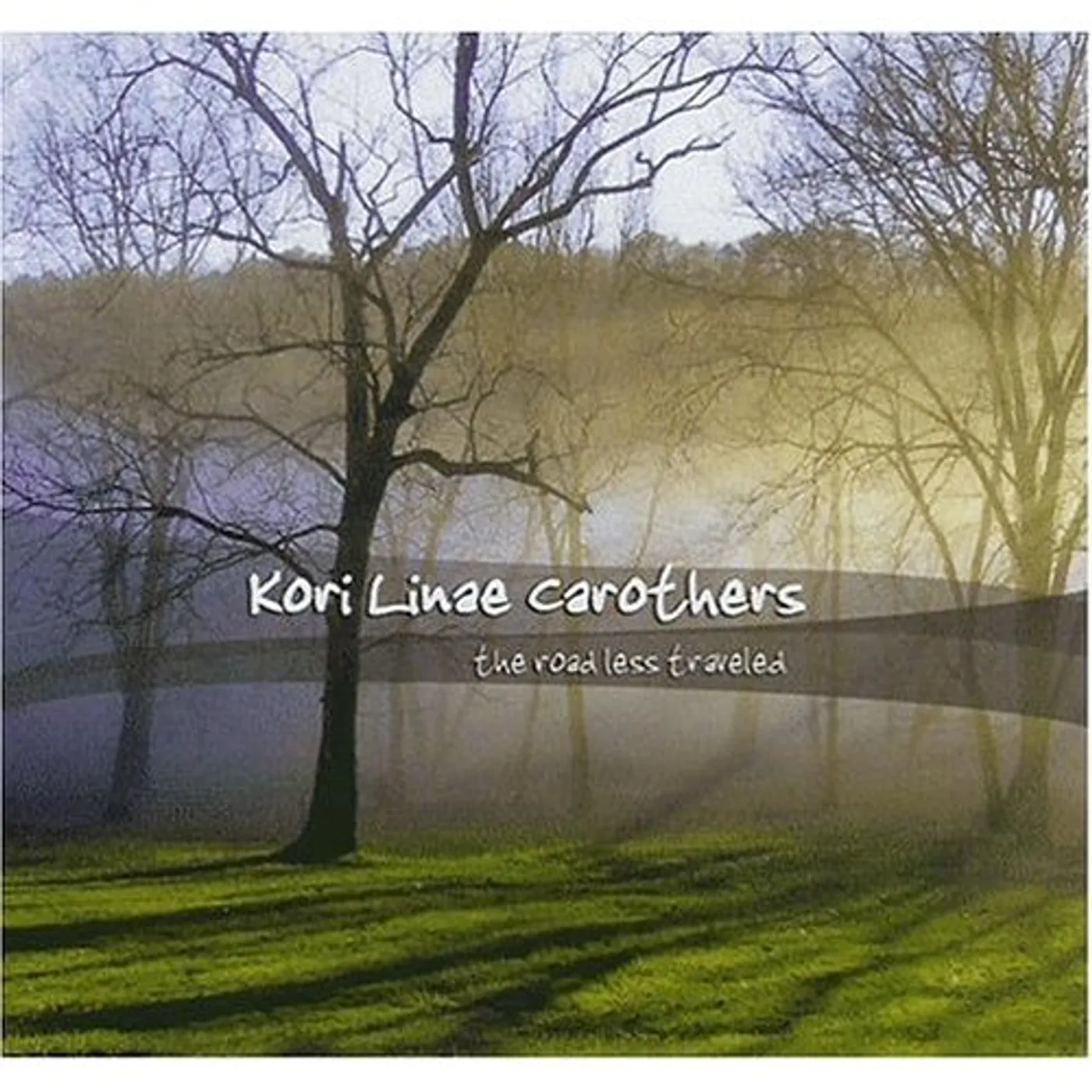 Kori Linae Carothers ROAD LESS TRAVELED CD