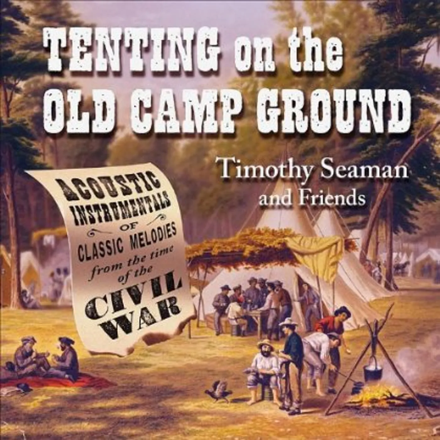 Timothy Seaman TENTING ON THE OLD CAMP GROUND CD