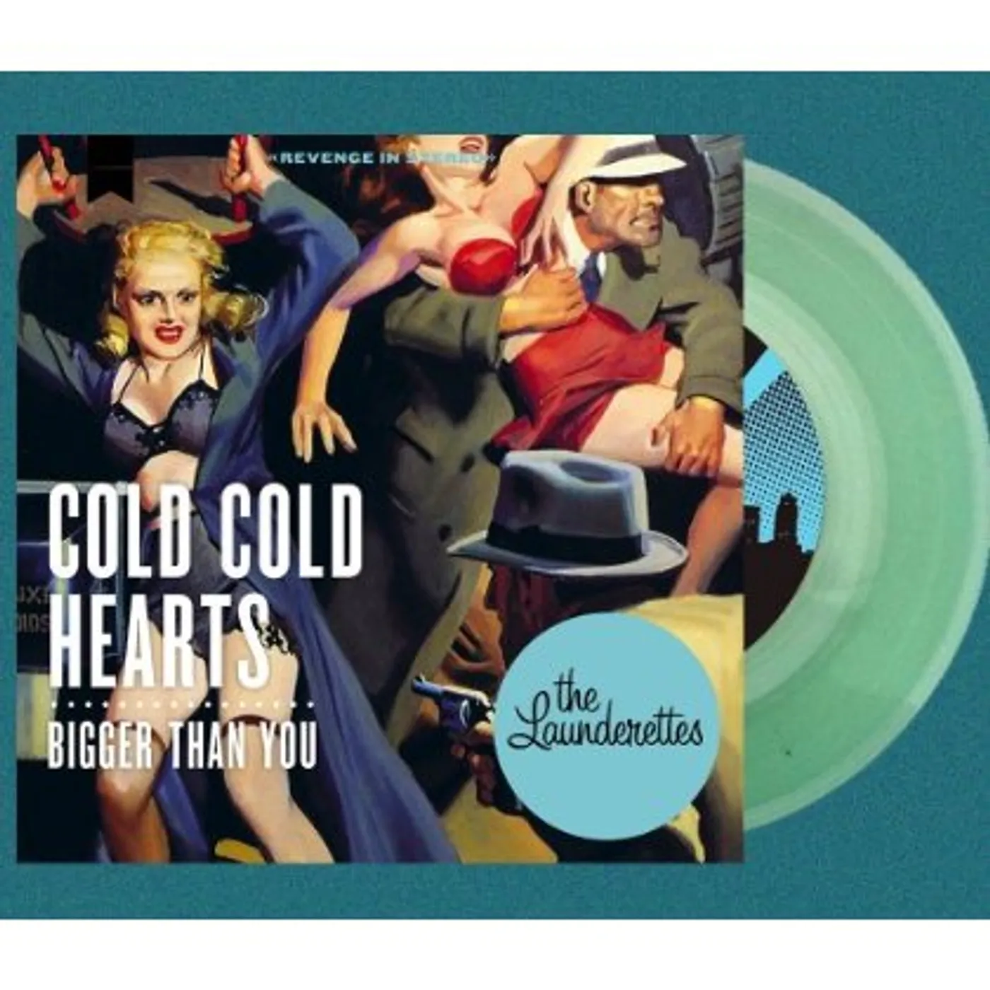 The Launderettes COLD HEARTS / BIGGER THAN YOU Vinyl Record