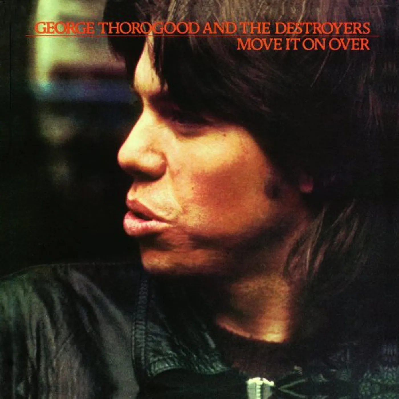 George Thorogood & The Destroyers Move It On Over Vinyl Record