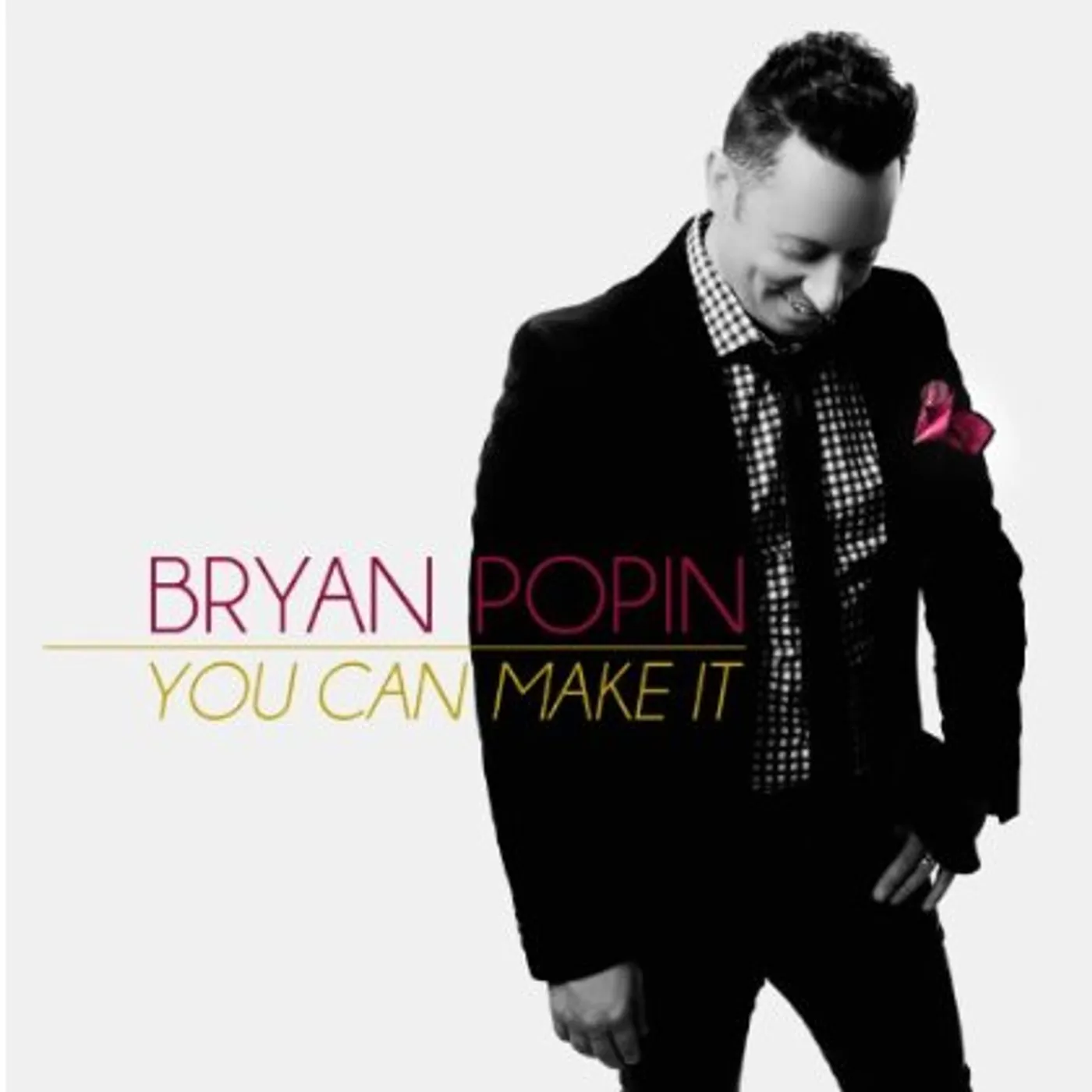 Bryan Popin YOU CAN MAKE IT CD