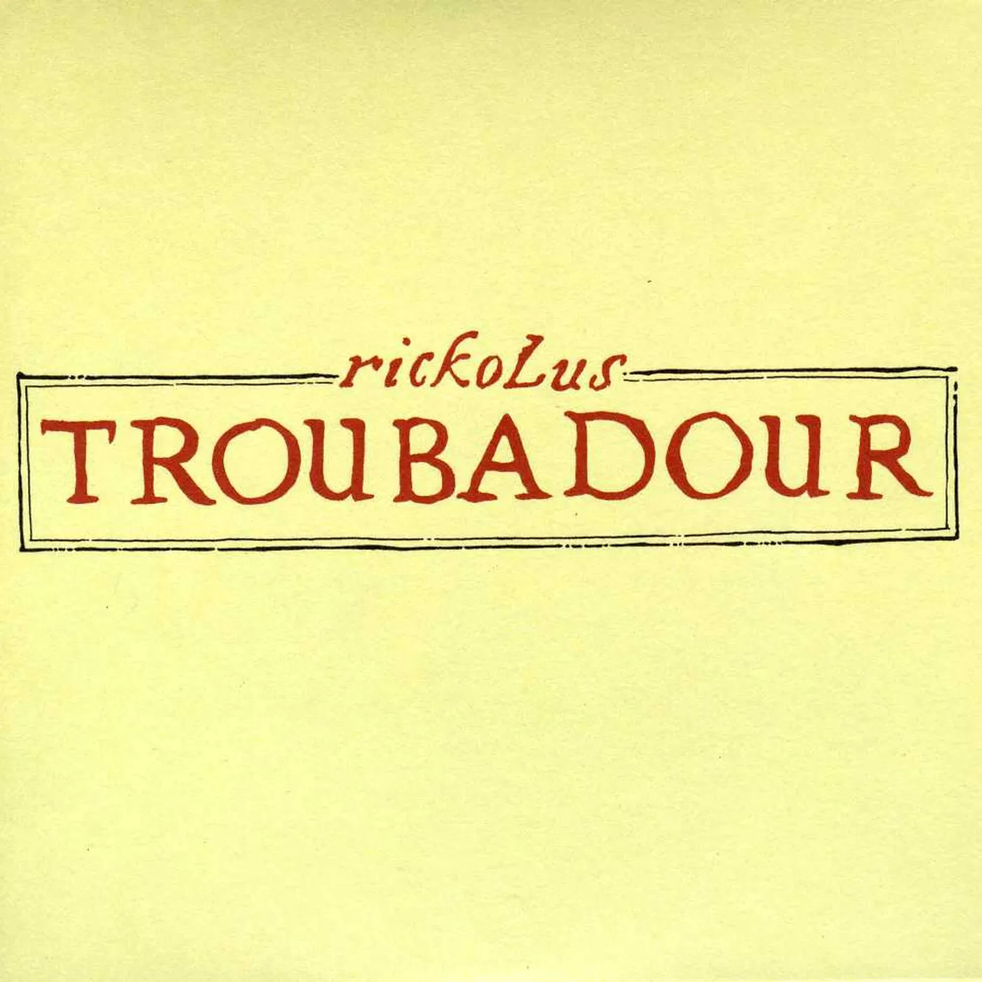 Rickolus TROUBADOUR CD