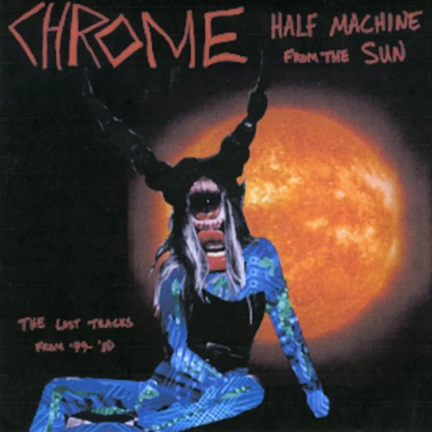 Chrome HALF MACHINE FROM THE SUN - LOST TRACKS 79 - 80 Vinyl Record