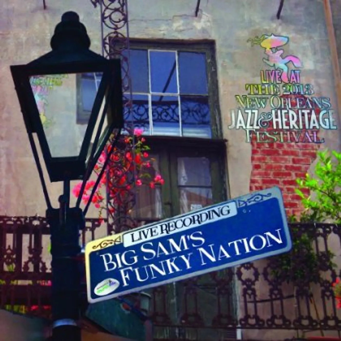 Big Sam's Funky Nation LIVE AT JAZZFEST 2013 CD