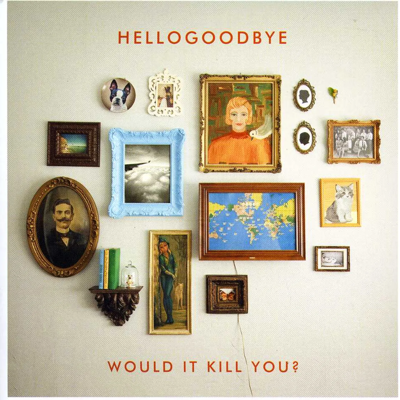 Hellogoodbye WOULD IT KILL YOU CD