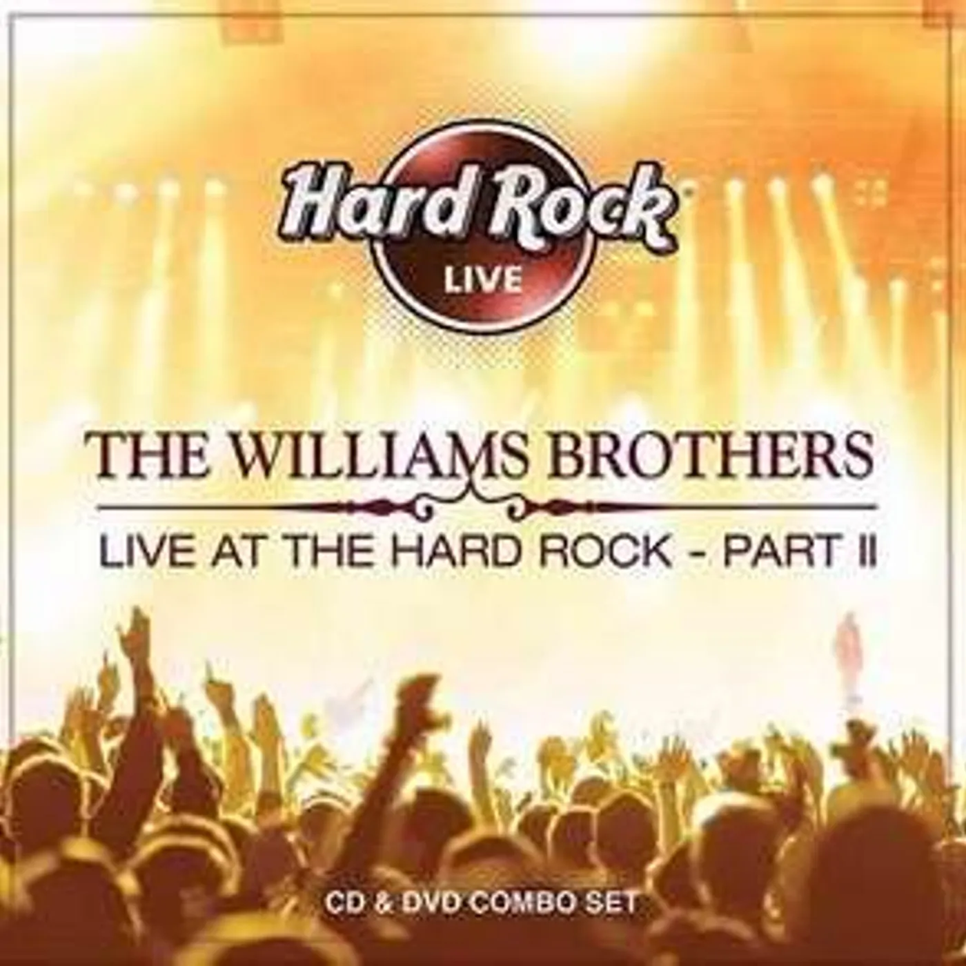The Williams Brothers LIVE AT THE HARD ROCK 2 CD
