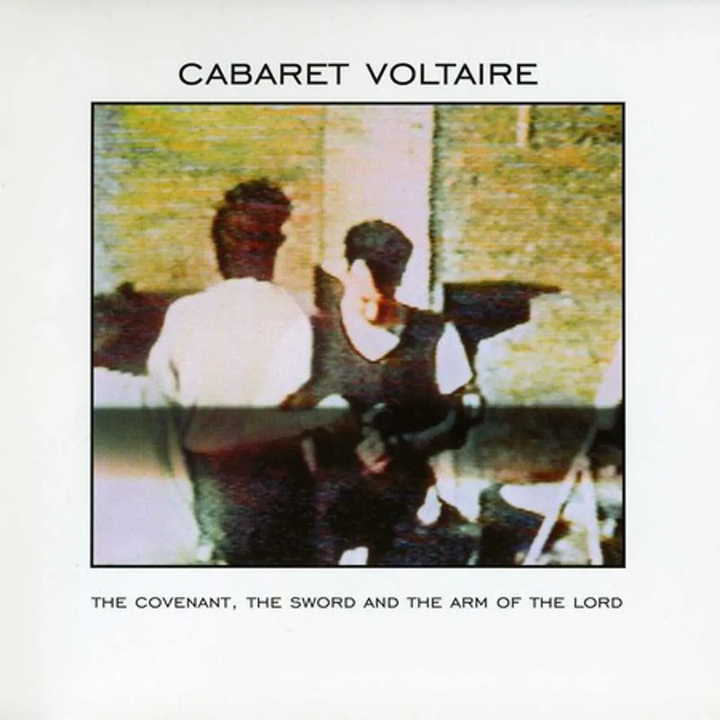 Cabaret Voltaire COVENANT THE SWORD & THE ARM OF THE LORD CD