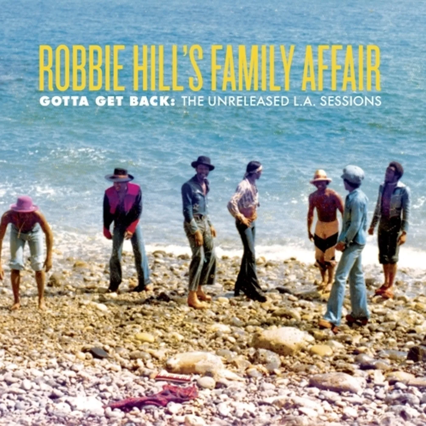 Robbie Hill's Family Affair GOTTA GET BACK: UNRELEASED L.A. SESSIONS Vinyl Record