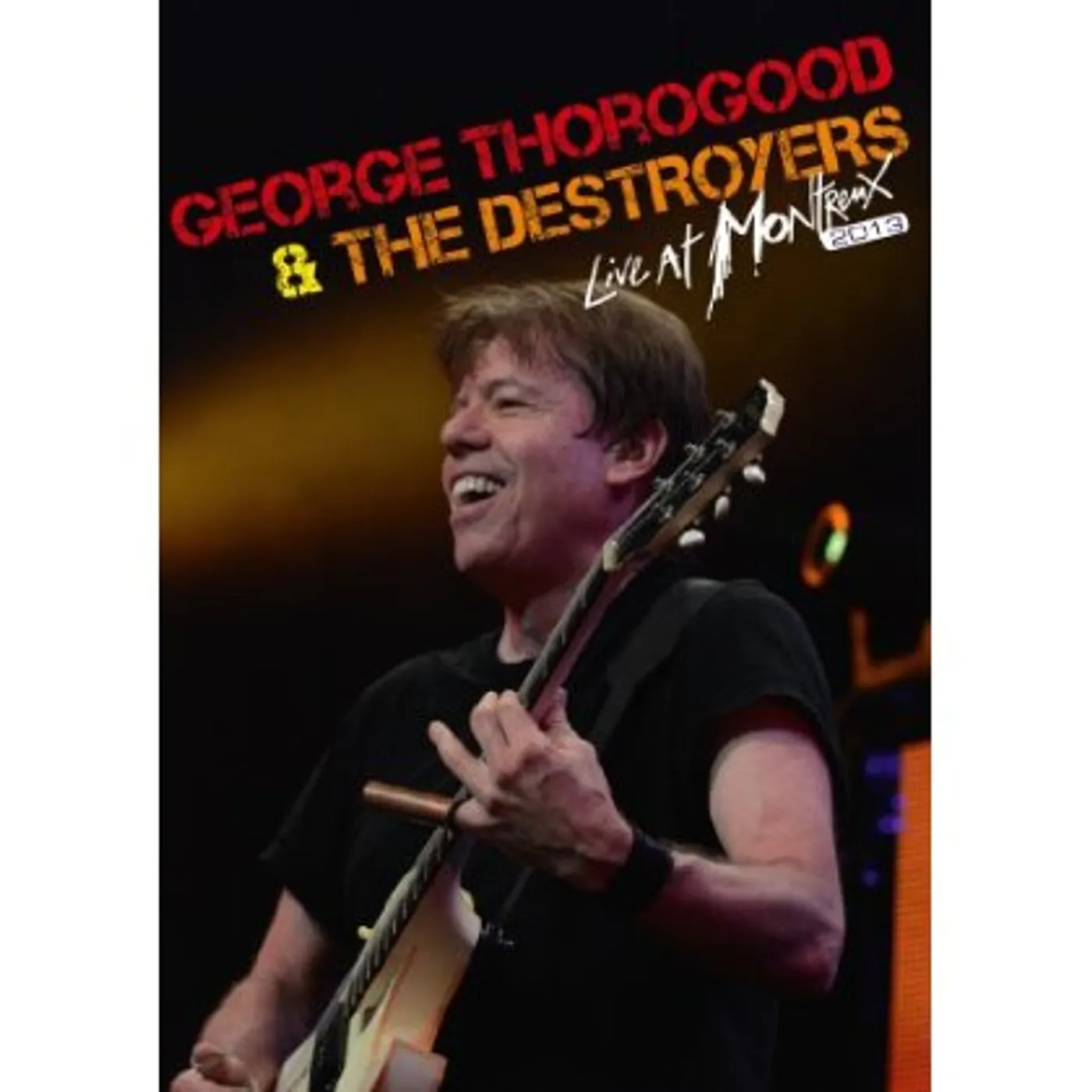 George Thorogood & The Destroyers LIVE AT MONTREUX 2013 DVD