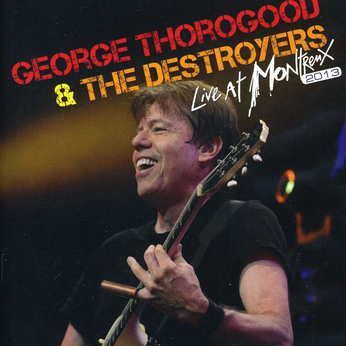 George Thorogood & The Destroyers LIVE AT MONTREUX 2013 Blu-ray