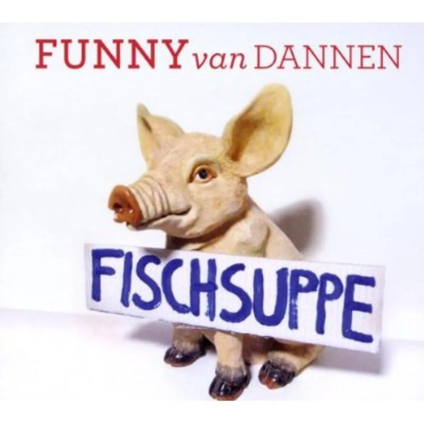 Funny Van Dannen FISCHSUPPE CD