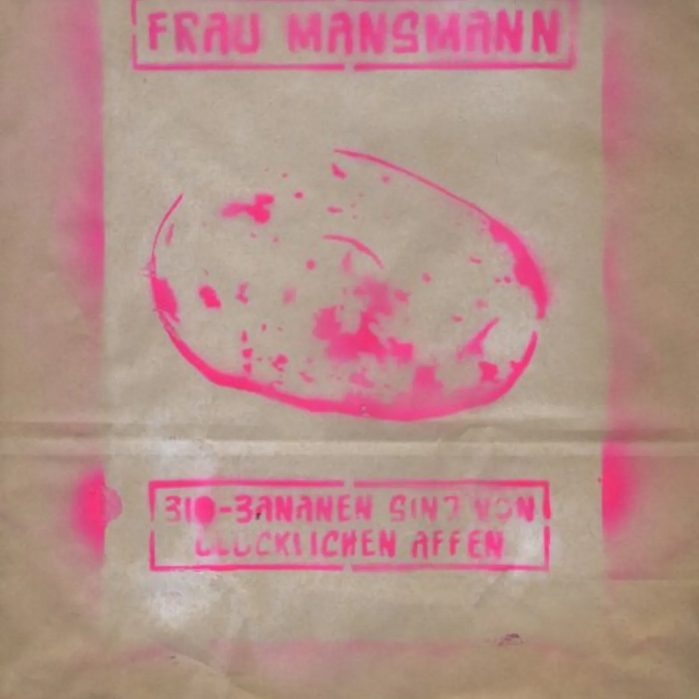 Frau Mansmann BIO-BANANEN SIND VON GLUCKLICHEN AFFEN Vinyl Record
