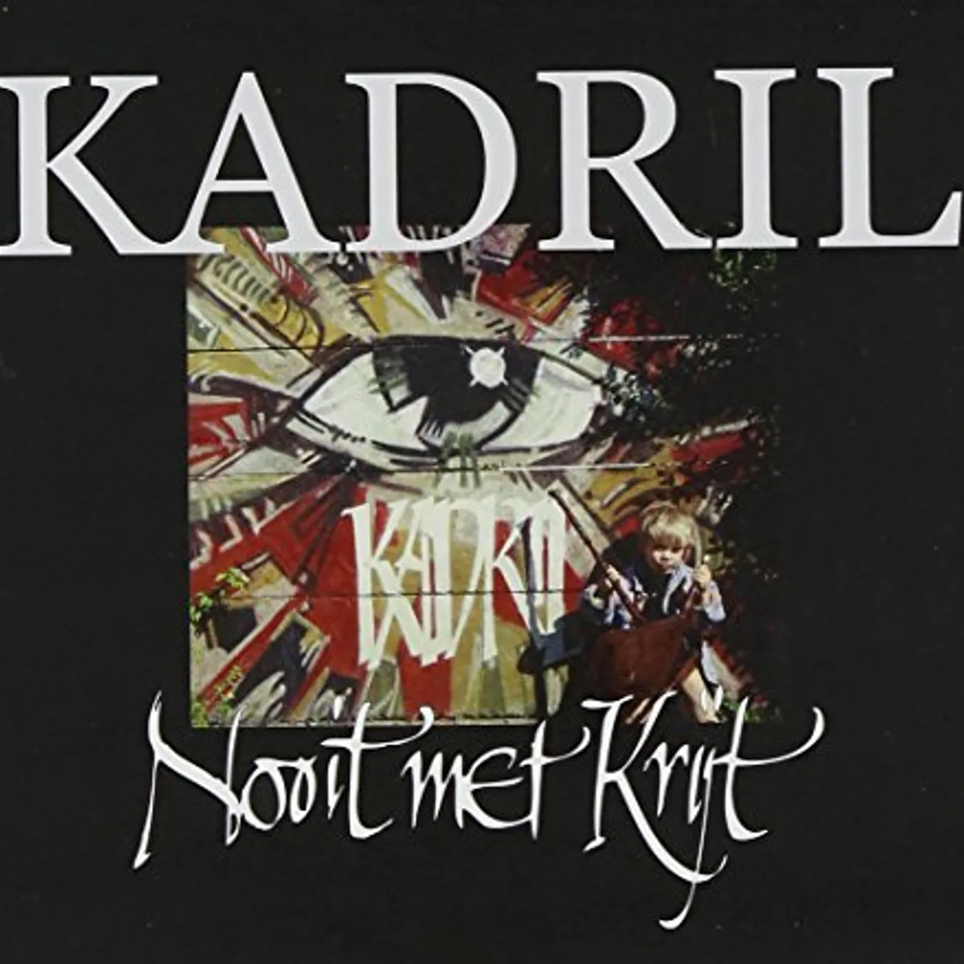 Kadril NOOIT MET KRIJT CD