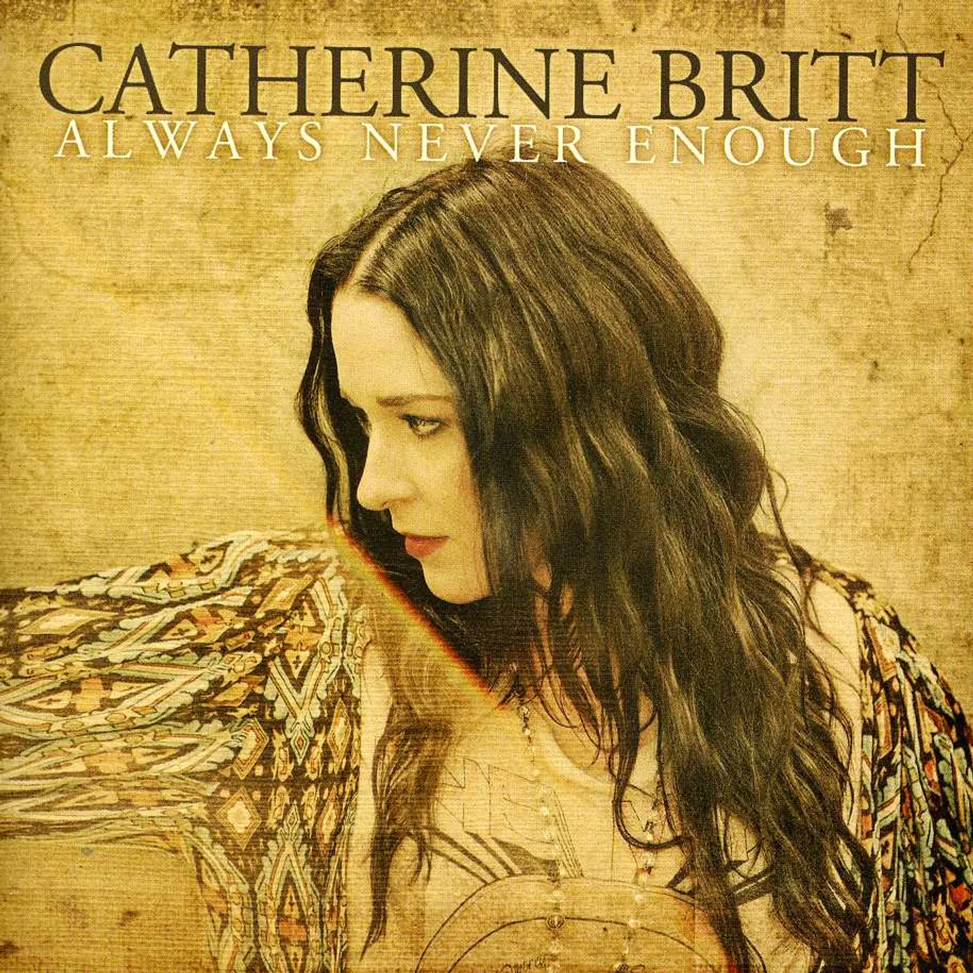 Catherine Britt ALWAYS NEVER ENOUGH CD