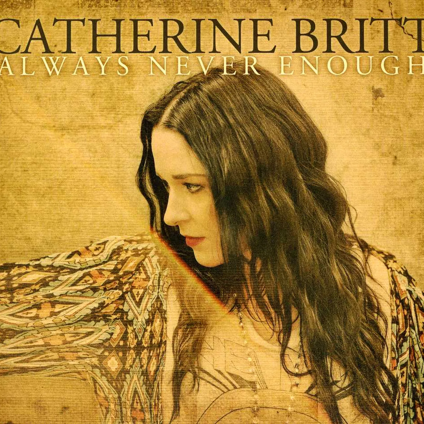 Catherine Britt ALWAYS NEVER ENOUGH (LIMITED EDITION) CD