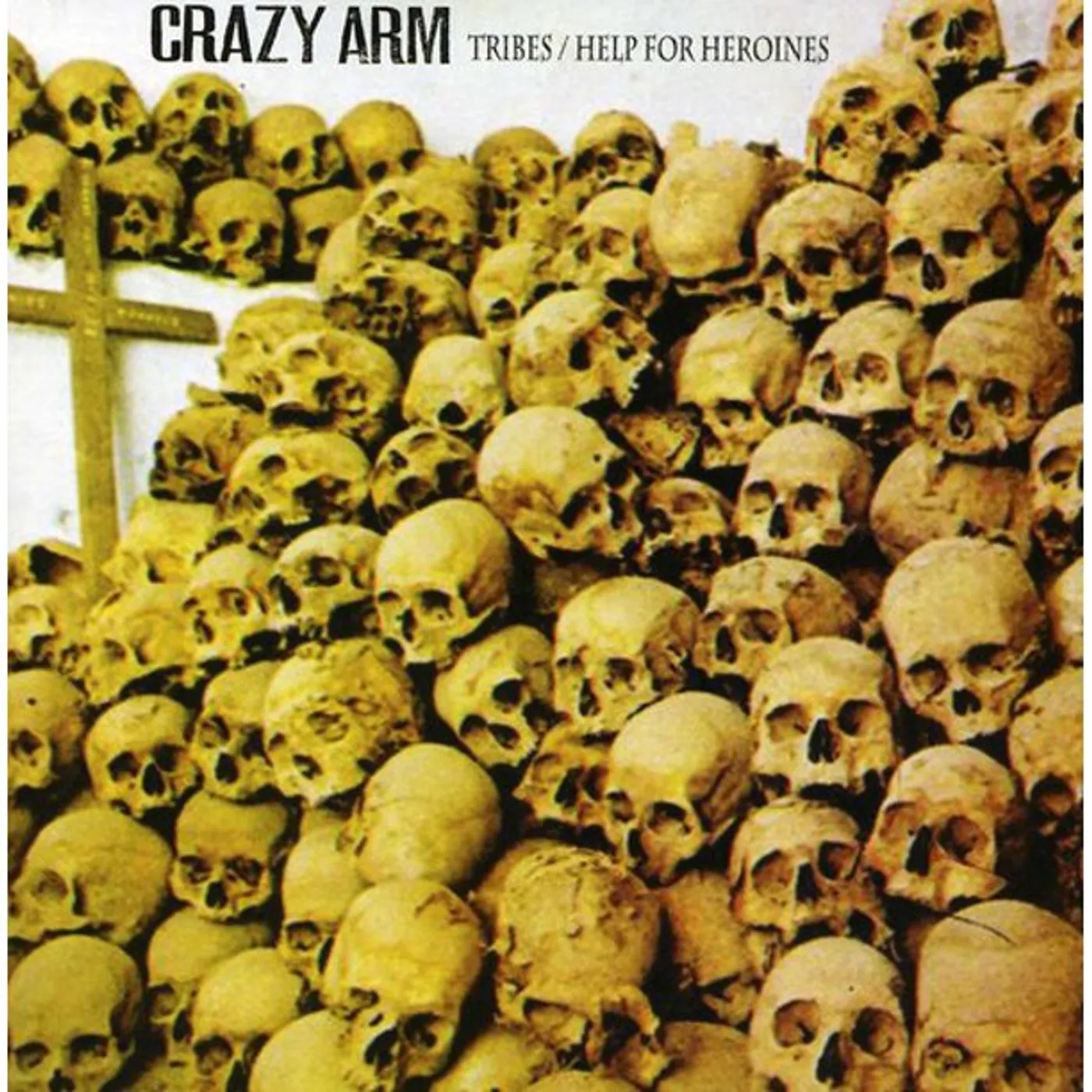 Crazy Arm TRIBES/HELP FOR HEROIN Vinyl Record