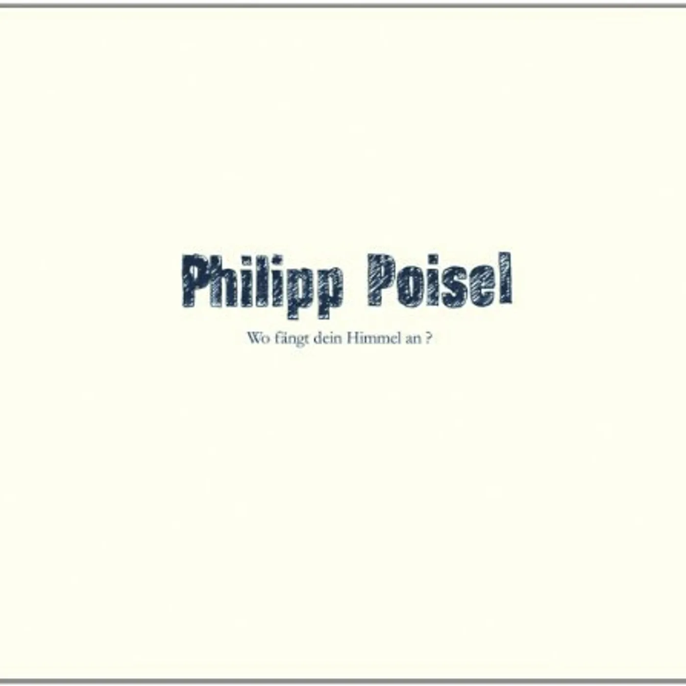 Philipp Poisel WO FAENGT DEIN HIMMEL Vinyl Record
