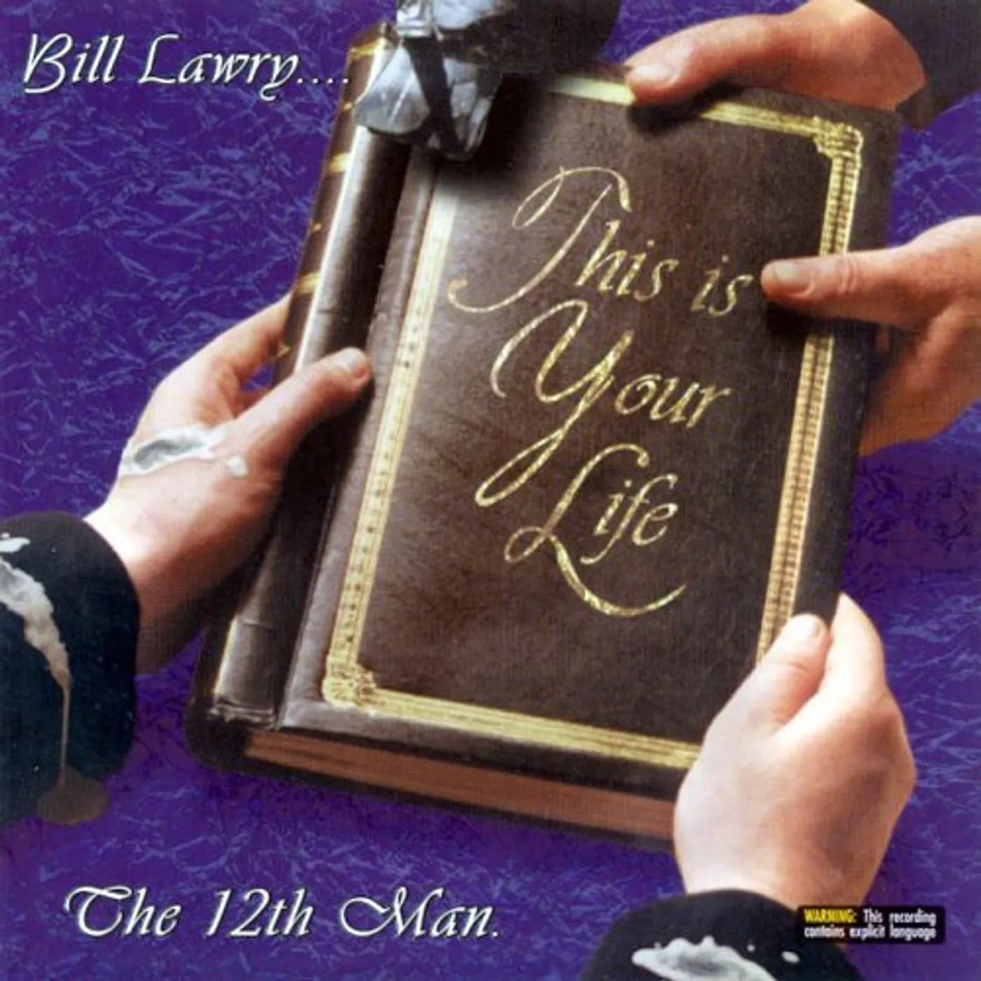 12th Man BILL LAWRY THIS IS YOUR LIFE CD