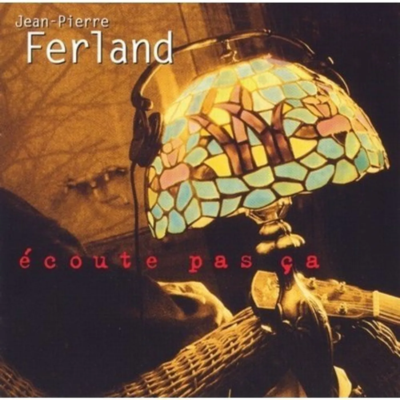 Jean-Pierre Ferland ECOUTE PAS CA CD