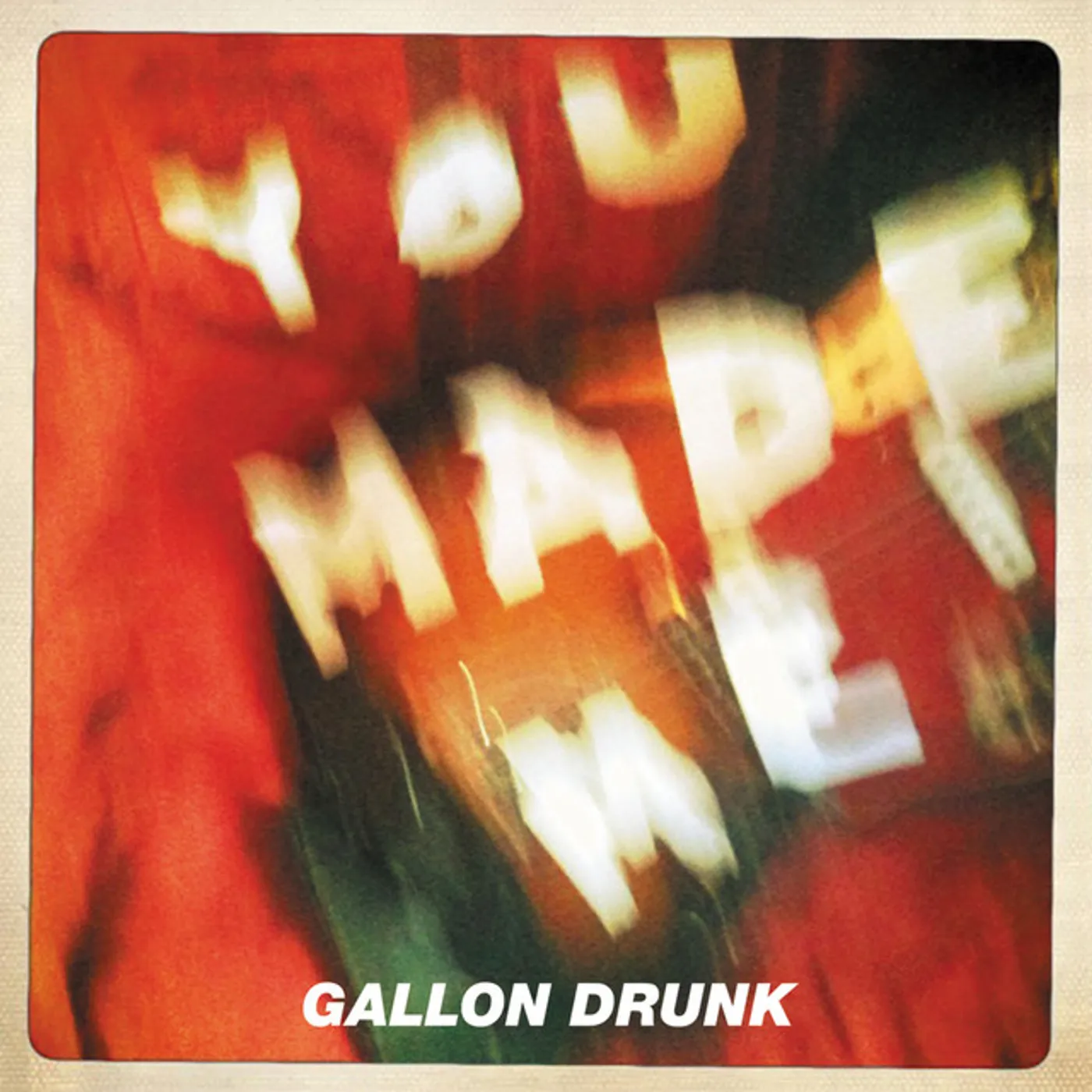 Gallon Drunk You Made Me Vinyl Record