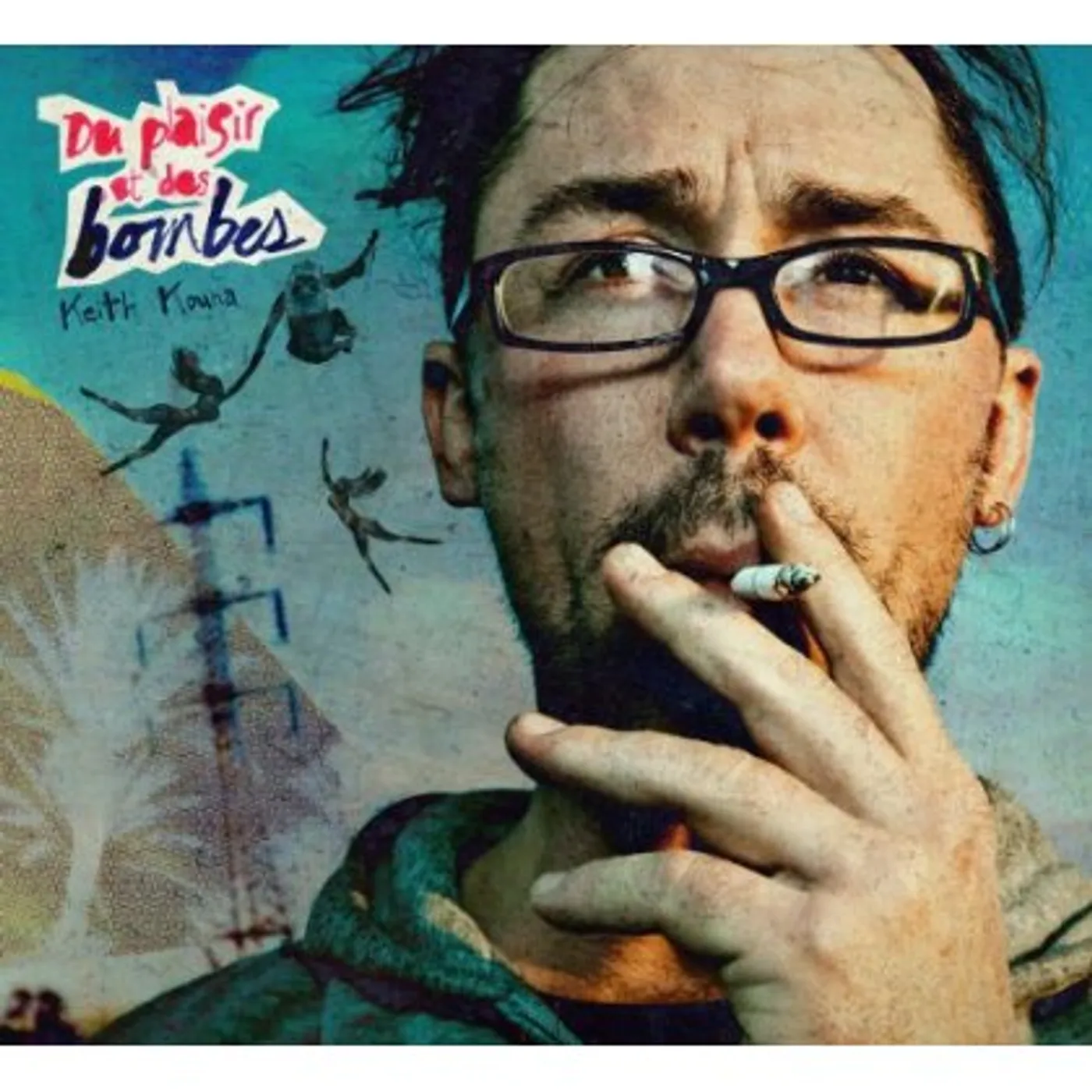 Keith Kouna DU PLAISIR ET DES BOMBES CD