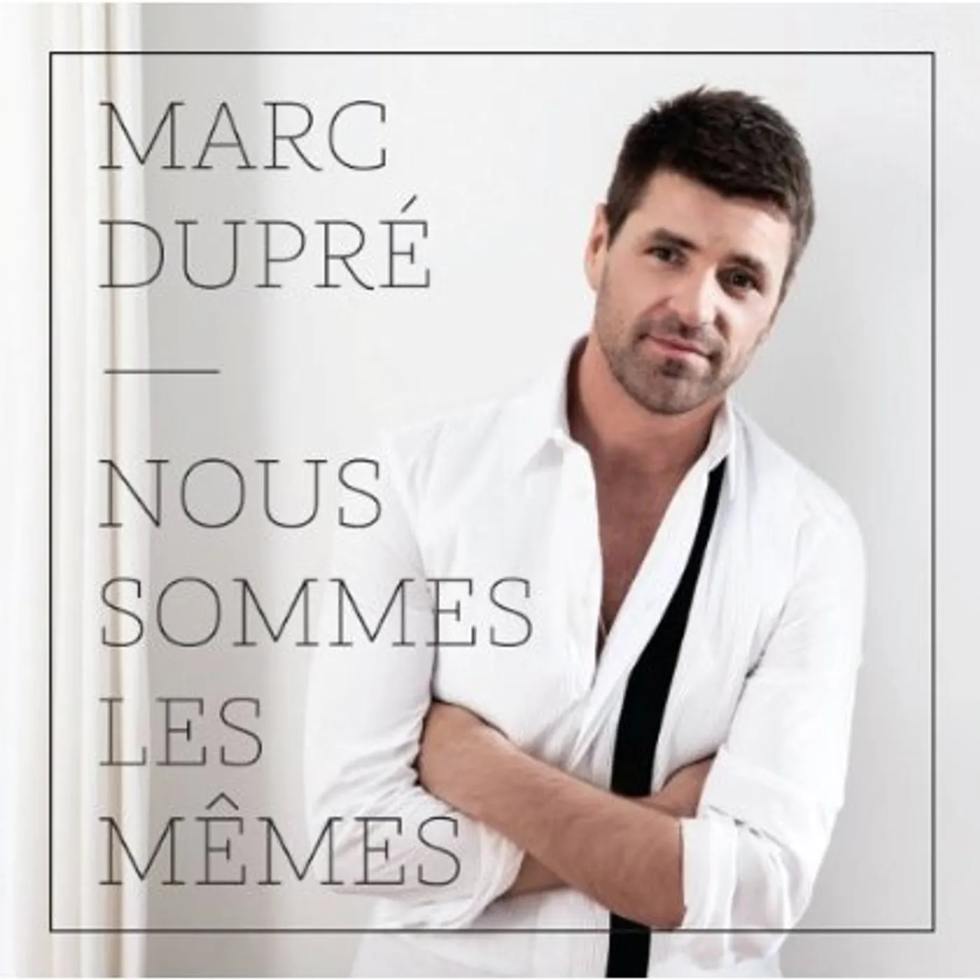 Marc Dupré NOUS SOMMES LE MEMES CD