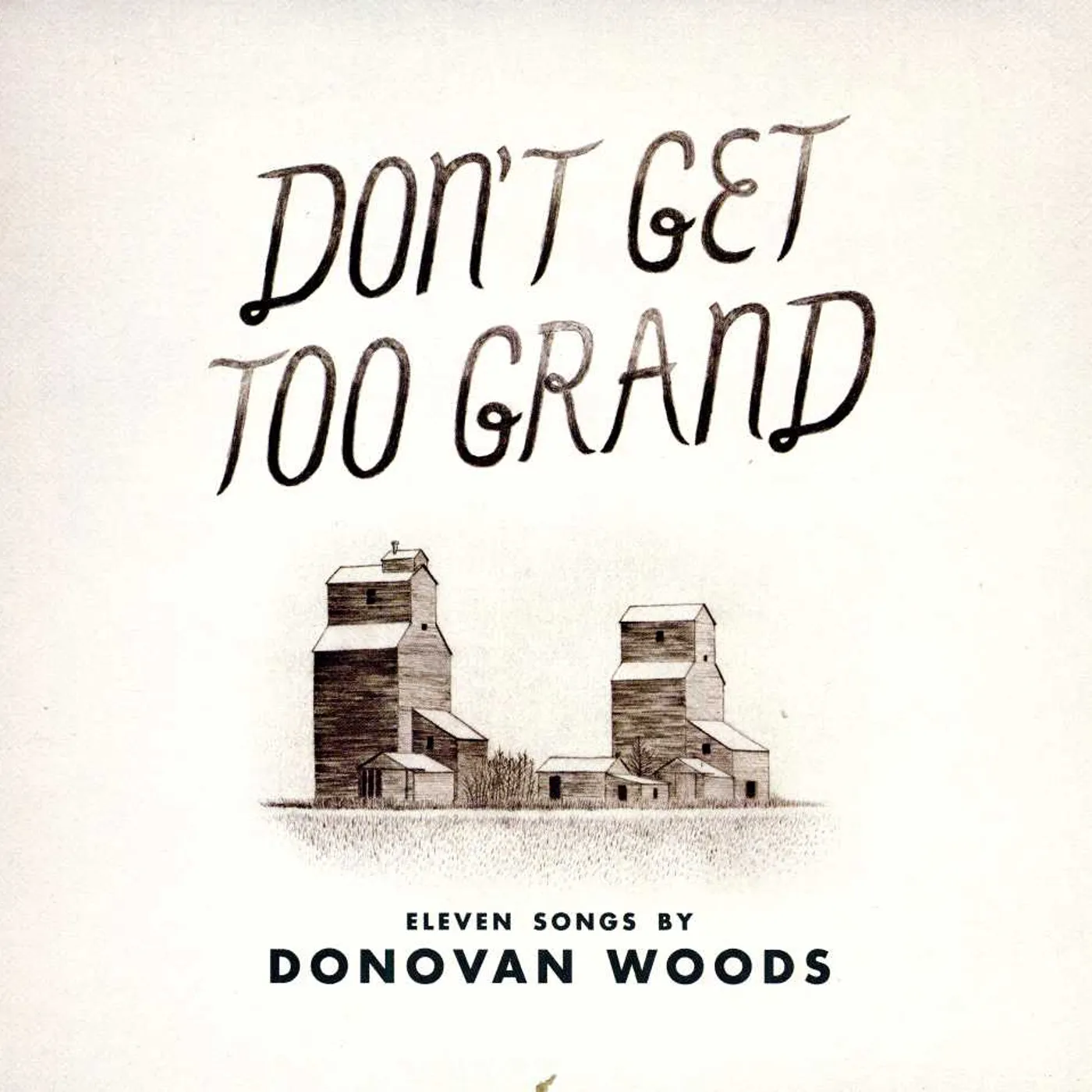 Donovan Woods DON'T GET TOO GRAND CD