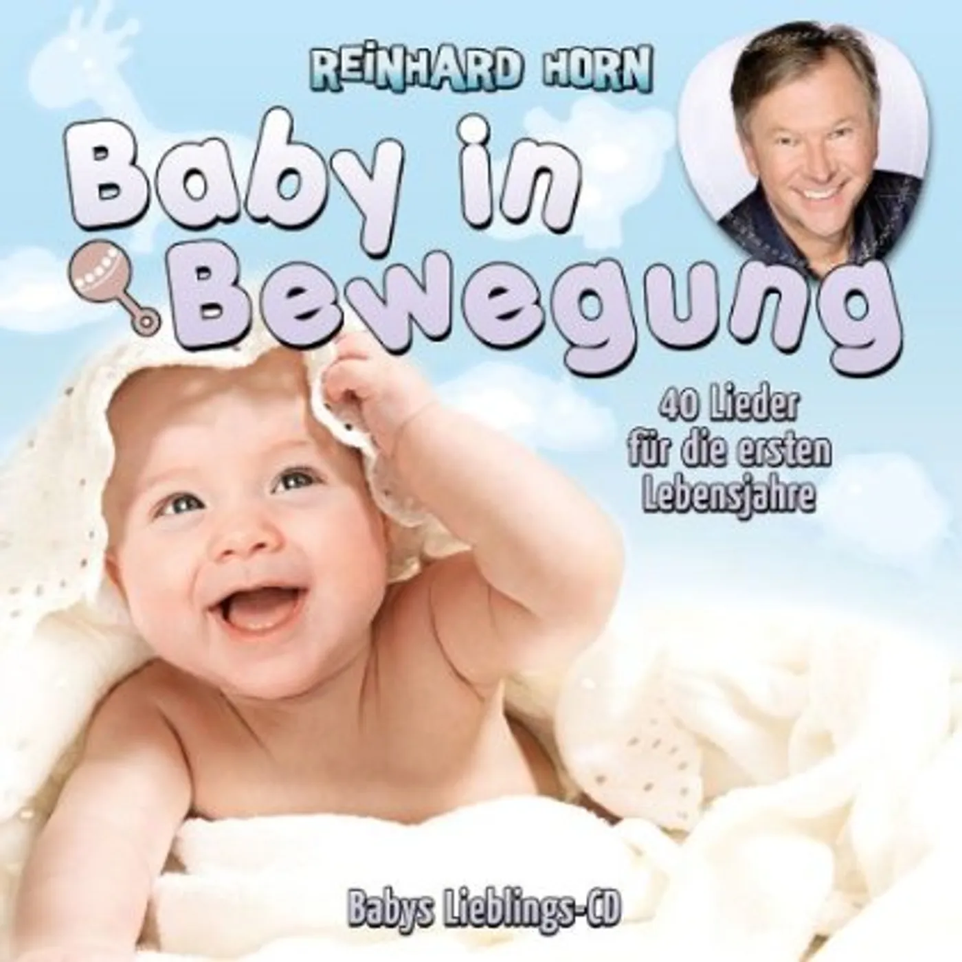Reinhard Horn BABY IN BEWEGUNG 40 LIEDER FUR DIE ERSTEN LEBENSJA CD