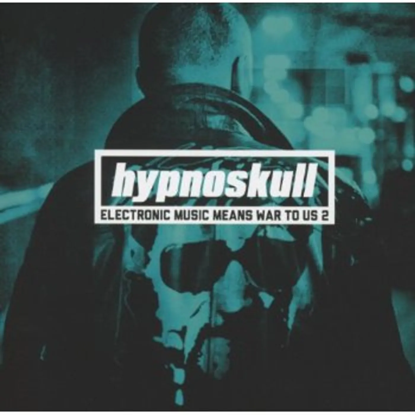 Hypnoskull ELECTRONIC MUSIC MEANS WAR TO US 2 CD