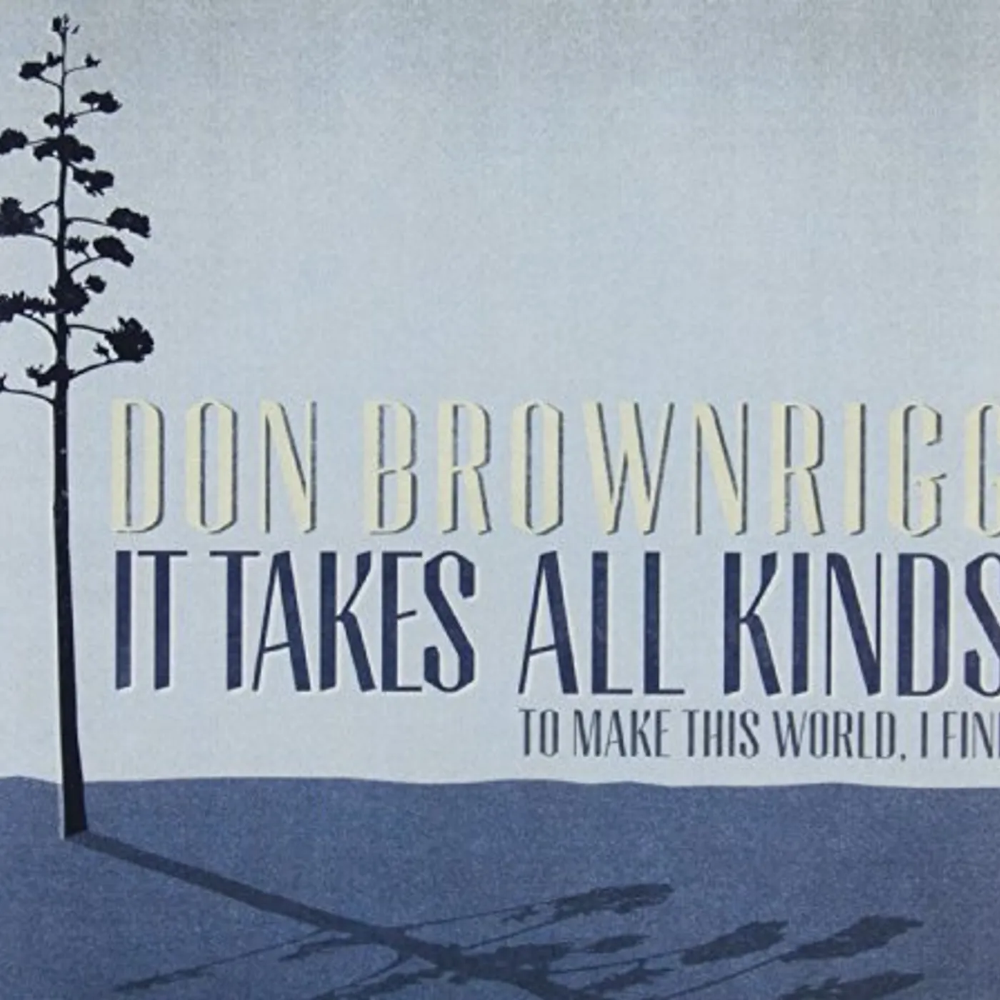 Don Brownrigg IT TAKES ALL KINDS(TO MAKE CD