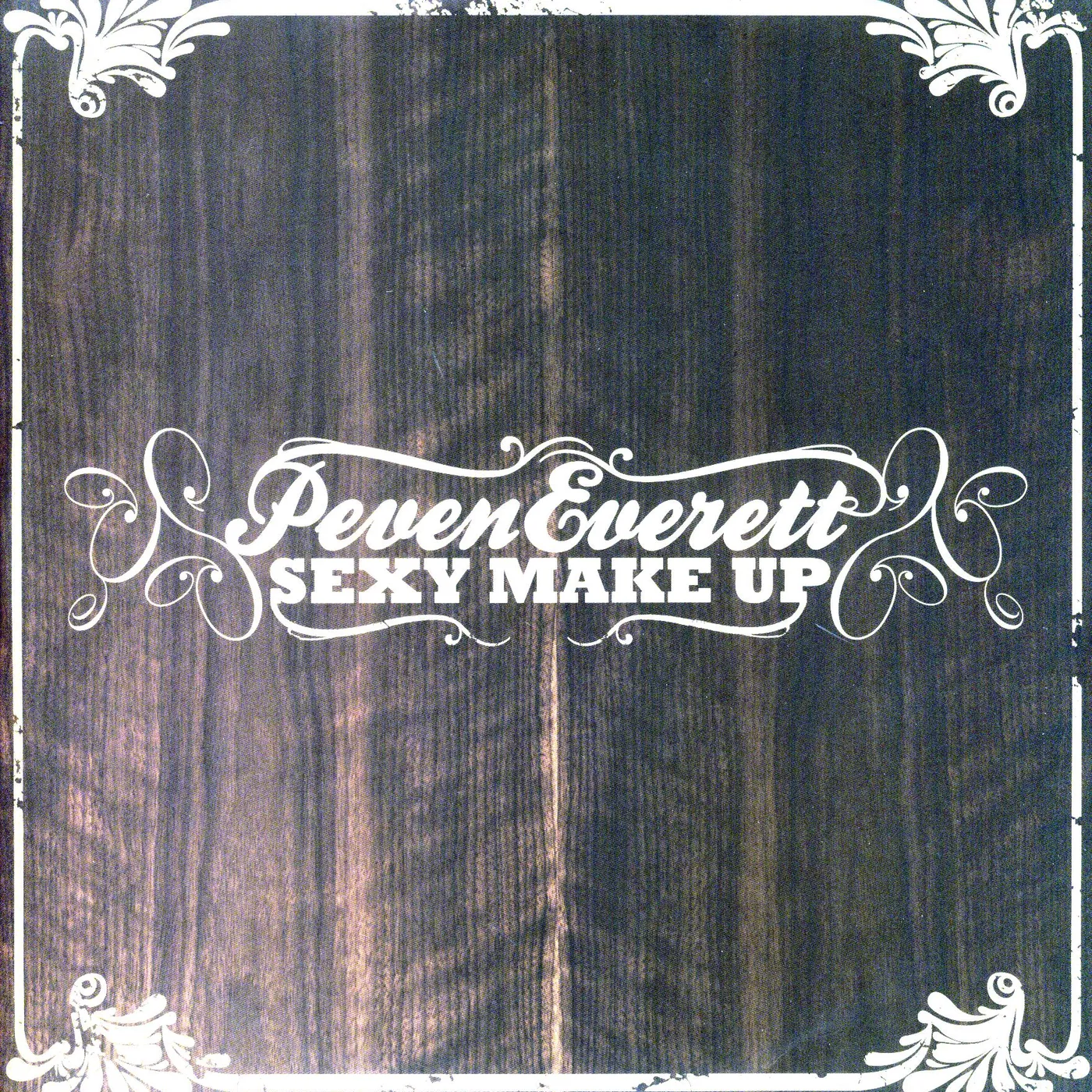 Peven Everett SEXY MAKE UP Vinyl Record
