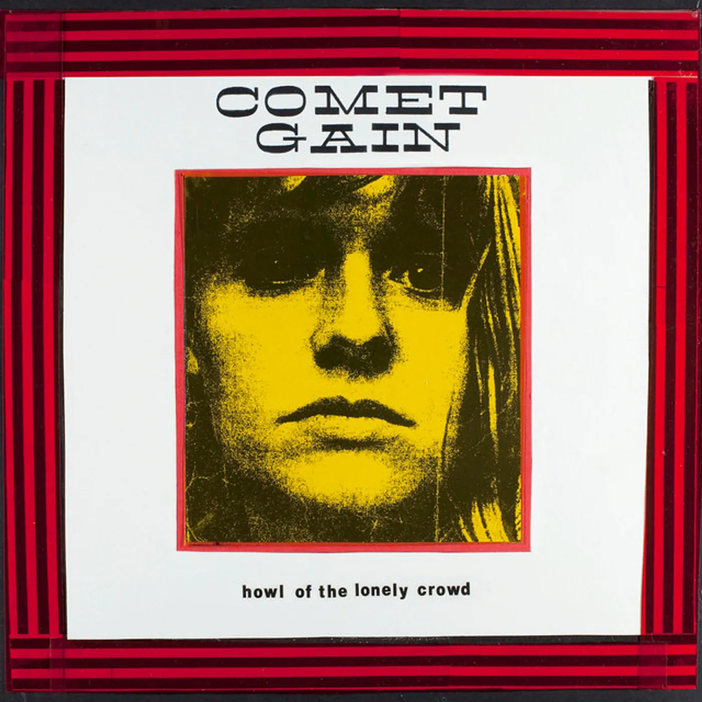Comet Gain Howl Of The Lonely Crowd Vinyl Record