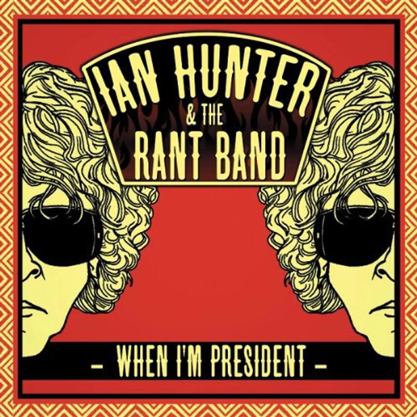 Ian Hunter And The Rant Band WHEN I'M PRESIDENT Vinyl Record - UK Release