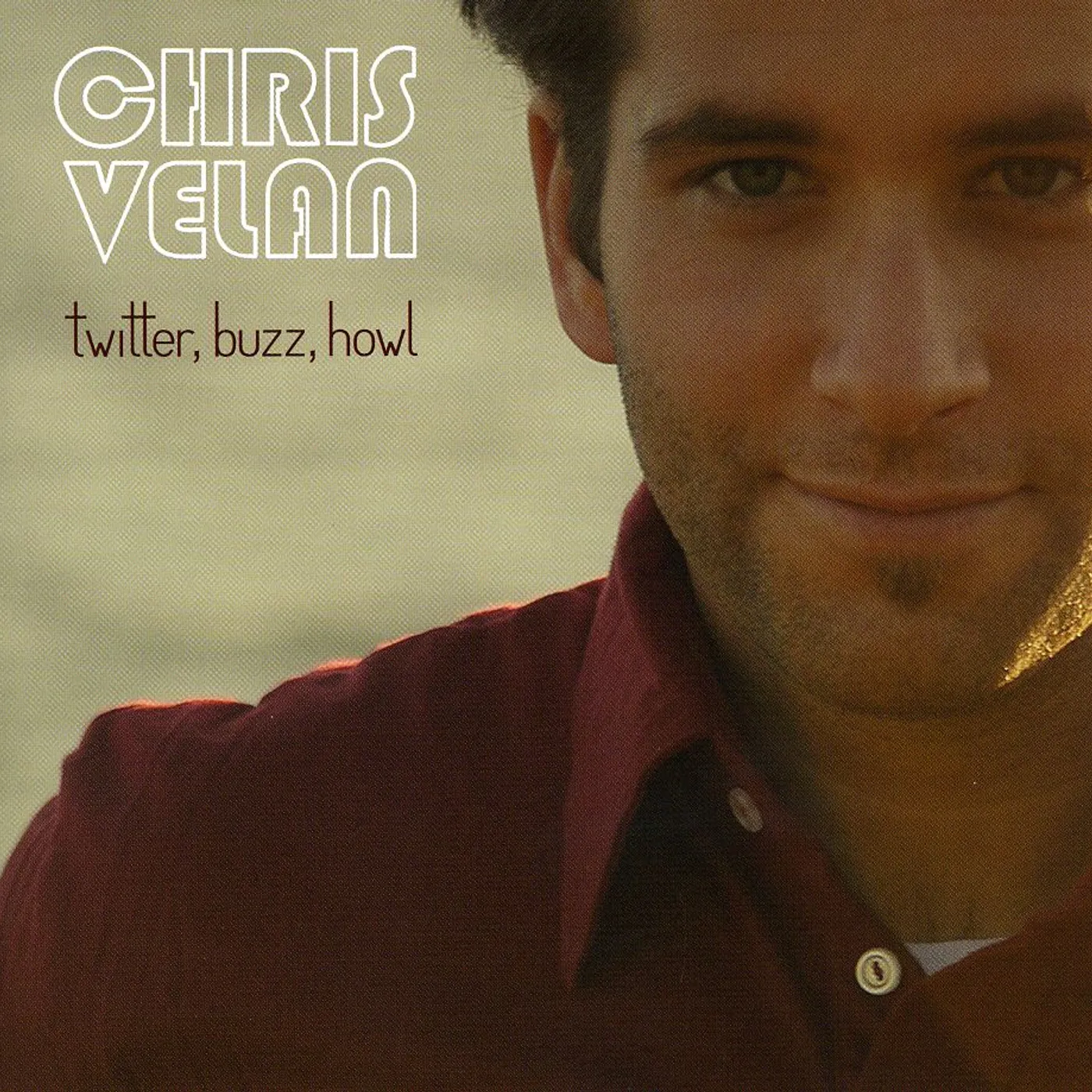 Chris Velan TWITTER BUZZ HOWL CD