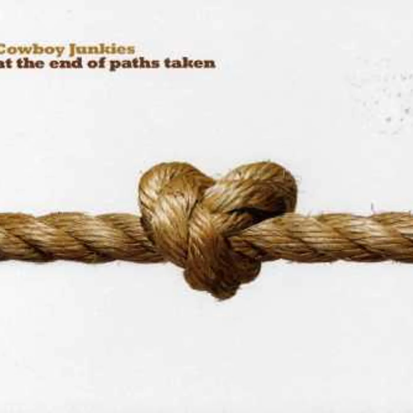 Cowboy Junkies AT THE END OF PATHS TAKEN CD