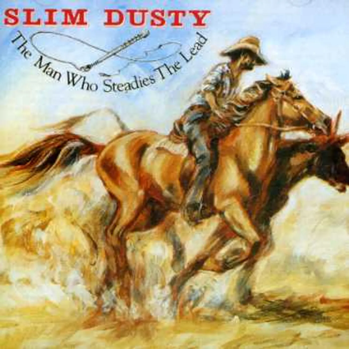 Slim Dusty MAN WHO STEADIES THE LEAD CD