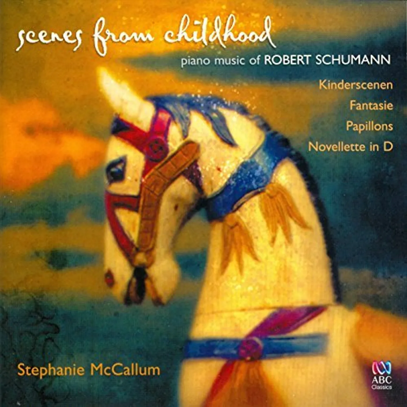 Stephanie McCallum SCENES FROM CHILDHOOD: PIANO MUSIC OF ROBERT SCHUM CD