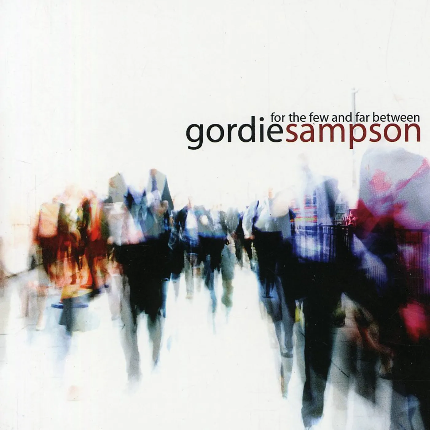 Gordie Sampson FOR THE FEW & FAR BETWEEN CD